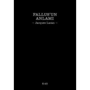 Fallus'un Anlamı (Cep Boy) Jacques Lacan