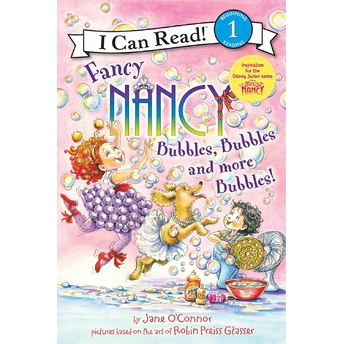 Fancy Nancy: Bubbles, Bubbles, And More Bubbles! Jane O'Connor