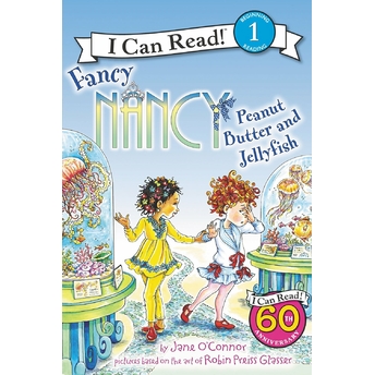 Fancy Nancy: Peanut Butter And Jellyfish Jane O'Connor