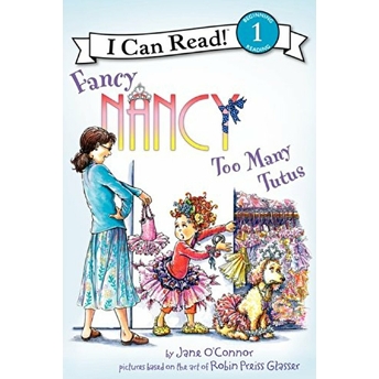 Fancy Nancy: Too Many Tutus Jane O'Connor