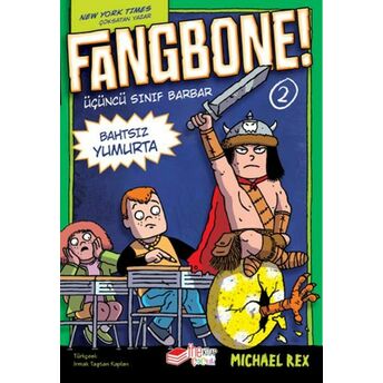 Fangbone! Bahtsız Yumurta Michael Rex