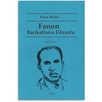 Fanon Barikatların Filozofu Peter Hudis