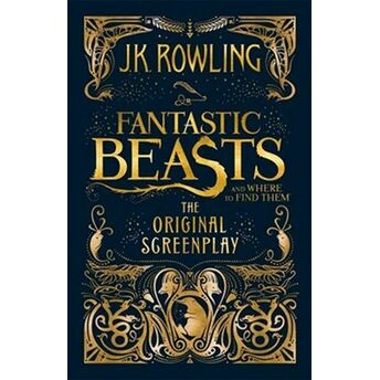 Fantastic Beasts And Where To Find Them J. K. Rowling