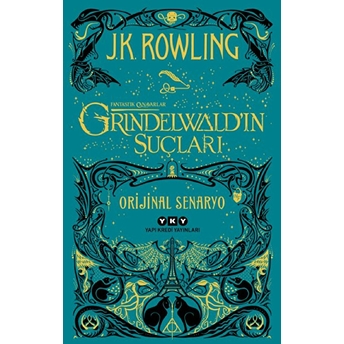 Fantastik Canavarlar: Grindelwald’ın Suçları - Orijinal Senaryo J. K. Rowling