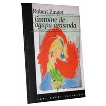 Fantoine Ile Agapa Arasında Robert Pinget