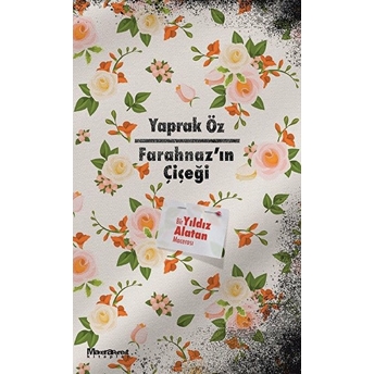 Farahnaz'ın Çiçeği Yaprak Öz