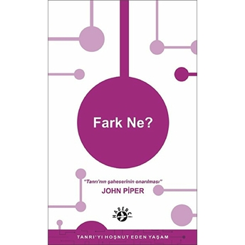 Fark Ne? - John Piper