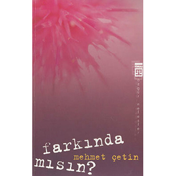 Farkında Mısın? Mehmet Çetin