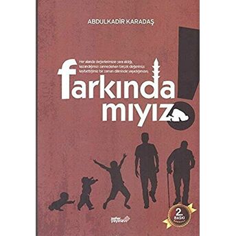 Farkında Mıyız? Abdulkadir Karadaş