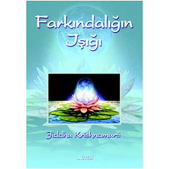 Farkındalığın Işığı Jiddu Krishnamurti