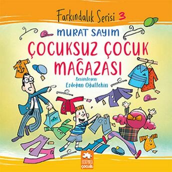 Farkındalık Serisi 3 - Çocuksuz Çocuk Mağazası Murat Sayım