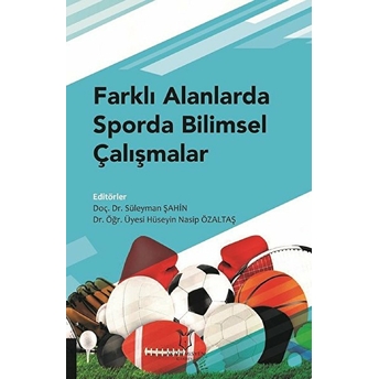 Farklı Alanlarda Sporda Bilimsel Çalışmalar - Hüseyin Nasip Özaltaş