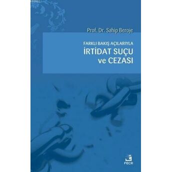 Farklı Bakış Açılarıyla Irtidat Suçu Ve Cezası Sahip Beroje