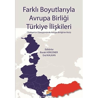 Farklı Boyutlarıyla Avrupa Birliği Türkiye Ilişkileri Kolektif