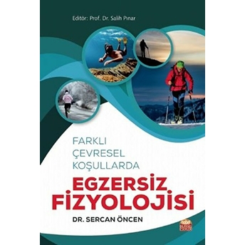 Farklı Çevresel Koşullarda Egzersiz Fizyolojisi  - Sercan Öncen