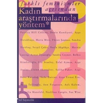 Farklı Feminizmler Açısından Kadın Araştırmalarında Yöntem Serpil Çakır