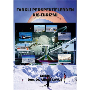 Farklı Perspektiflerden Kış Turizmi Ahmet Çavuş