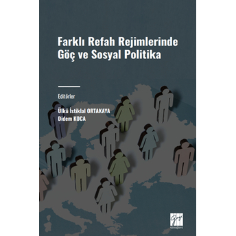 Farklı Refah Rejimlerinde Göç Ve Sosyal Politika Ülkü Istiklal Ortakaya