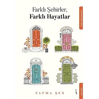 Farklı Şehirler, Farklı Hayatlar - Fatma Şen