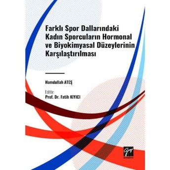 Farkli Spor Dallarindaki Kadin Sporcularin Hormonal Ve Biyokimyasal Hamdullah Ateş