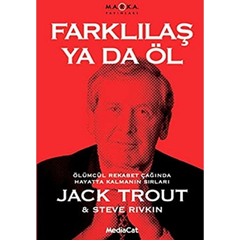 Farklılaş Ya Da Öl Ölümcül Rekabet Çağında Hayatta Kalmanın Sırları Jack Trout