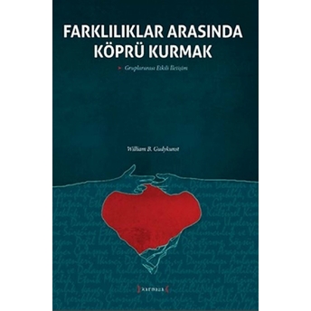 Farklılıklar Arasında Köprü Kurmak William B. Gudykunst