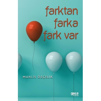 Farktan Farka Fark Var - Muhlis Özçelik