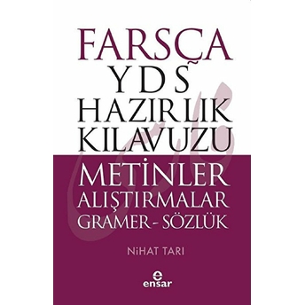 Farsça Yds Hazırlık Kılavuzu Metinler Alıştırmalar - Ön Kapak Farsça Yds Hazırlık Kılavuzu Metinle; Gramer - Sözlükgramer - Sözlük Nihat Tarı