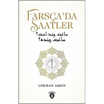 Farsça'da Saatler - Lokman Aşkın