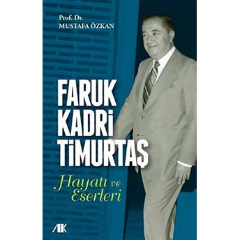 Faruk Kadri Timurtaş Hayatı Ve Eserleri