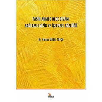 Fasih Ahmed Dede Divanı Bağlamlı Dizin Ve Işlevsel Sözlüğü - Kolektif