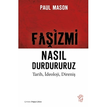 Faşizmi Nasıl Durdururuz Paul Mason