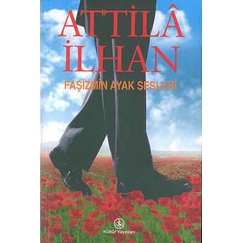 Faşizmin Ayak Sesleri Attila Ilhan