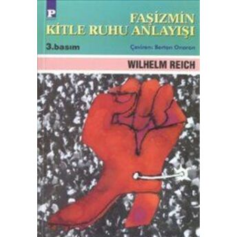 Faşizmin Kitle Ruhu Anlayışı Wilhelm Reich