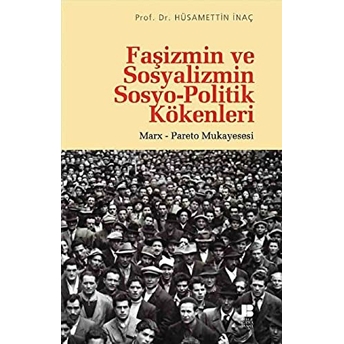 Faşizmin Ve Sosyalizmin Sosyo-Politik Kökenleri Hüsamettin Inaç