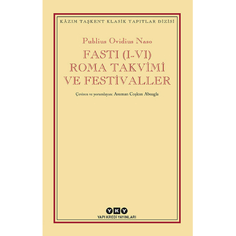 Fasti (I-Vı) Roma Takvimi Ve Festivaller Publius Ovidius Naso