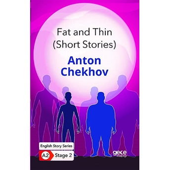 Fat And Thin - Short Stories - Ingilizce Hikayeler A2 Stage 2 Anton Chekhov