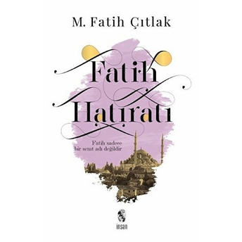 Fatih Hatıratı M. Fatih Çıtlak