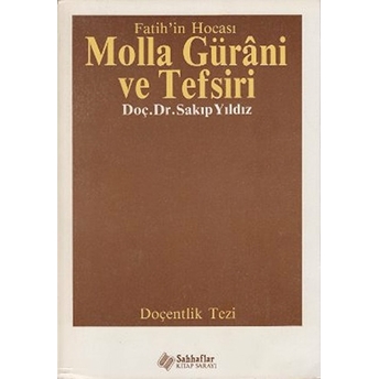 Fatih’in Hocası Molla Gürani Ve Tefsiri Sakıp Yıldız