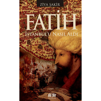 Fatih Istanbul'u Nasıl Aldı Ziya Şakir