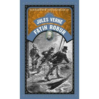 Fatih Robur - Olağanüstü Yolculuklar 27 Jules Verne