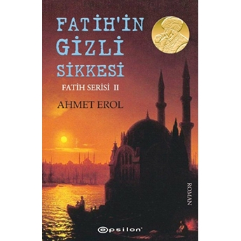 Fatih Serisi 02 - Fatih’in Gizli Sikkesi Ahmet Erol