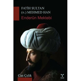 Fatih Sultan (Iı) Mehmed Han Can Çelik