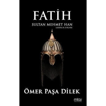 Fatih Sultan Mehmet Han - Liderlik Sırları Ömer Paşa Dilek