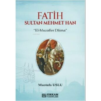 Fatih Sultan Mehmet Han Mustafa Uslu