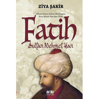 Fatih Sultan Mehmet Han Ziya Şakir