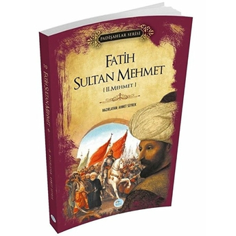 Fatih Sultan Mehmet Iı.mehmet - Padişahlar Serisi Ahmet Seyrek