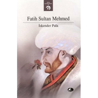 Fatih Sultan Mehmet Iskender Pala