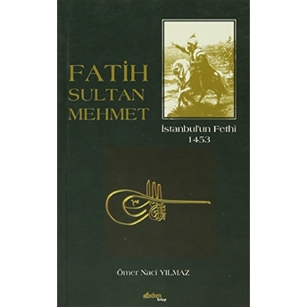 Fatih Sultan Mehmet Ömer Naci Yılmaz