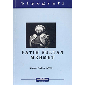 Fatih Sultan Mehmet-Yaşar Şahin Anıl